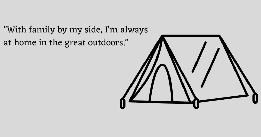 Graphic with the camping caption: "With family by my side, I'm always at home in the great outdoors."